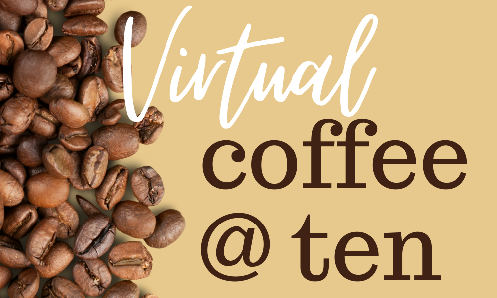 Virtual Coffee at 10