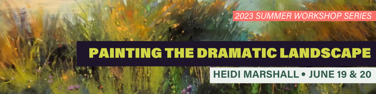 Painting the Dramatic Landscape with Heidi A. Marshall, IAPS/MC Painting the Dramatic Landscape with Heidi A. Marshall, IAPS/MC