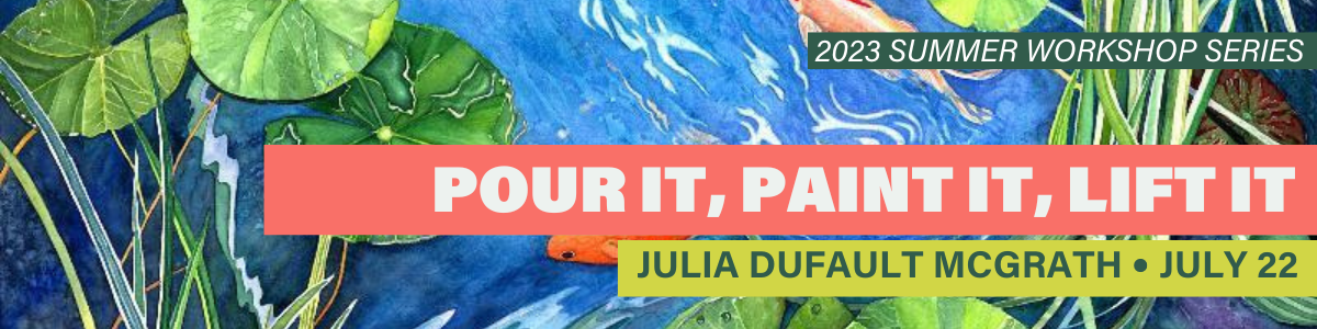 Pour It, Paint It, Lift It with Julia Dufault McGrath